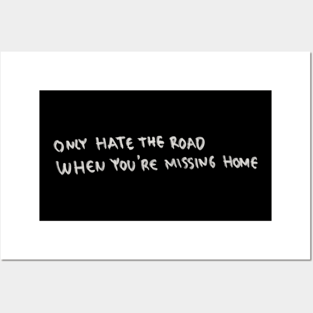 Only Hate The Road When You Are Missing Home Wall Art by Saestu Mbathi